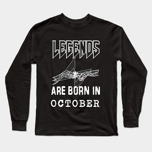 October Birthday - A Legend Is Born Long Sleeve T-Shirt by  EnergyProjections